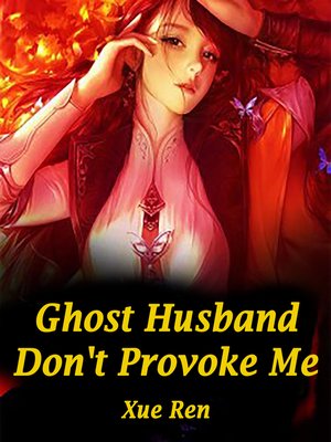 cover image of Ghost Husband, Don't Provoke Me
